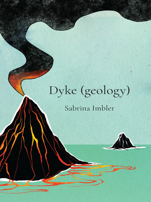 Title details for Dyke (geology) by Sabrina Imbler - Available
